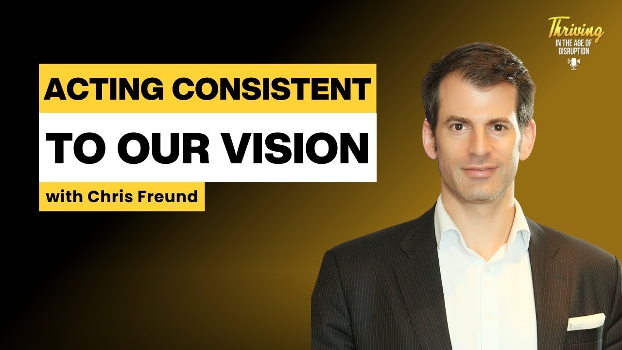 Biz of Vision P2 (Acting consistent to our vision)